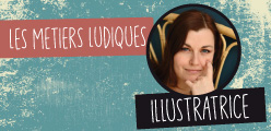 Les métiers ludiques : Christine Alcouffe nous parle de son travail d'illustratrice