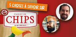 5 choses à savoir sur Paquet de Chips