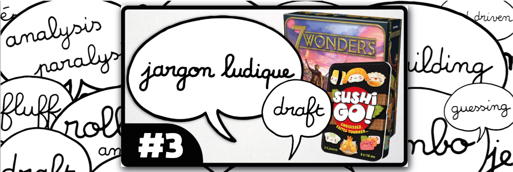 Définition du draft, jargon du jeu de société