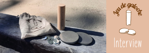 Interview Le Jeu de Galoche