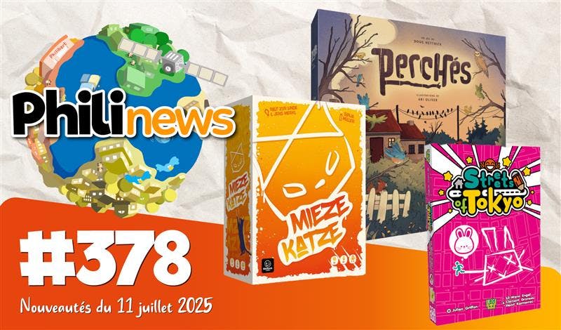 Philinews #378 - Nouveautés ludiques