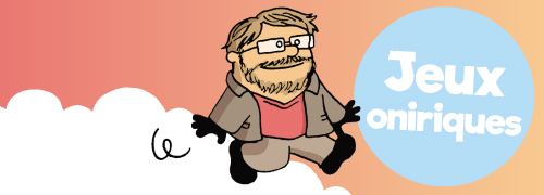 10 jeux poétiques ou oniriques pour rêver en s’amusant