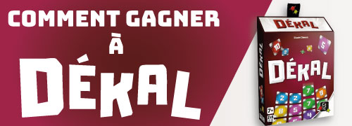 Comment gagner à Dékal ?