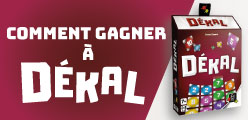 Comment gagner à Dékal ?