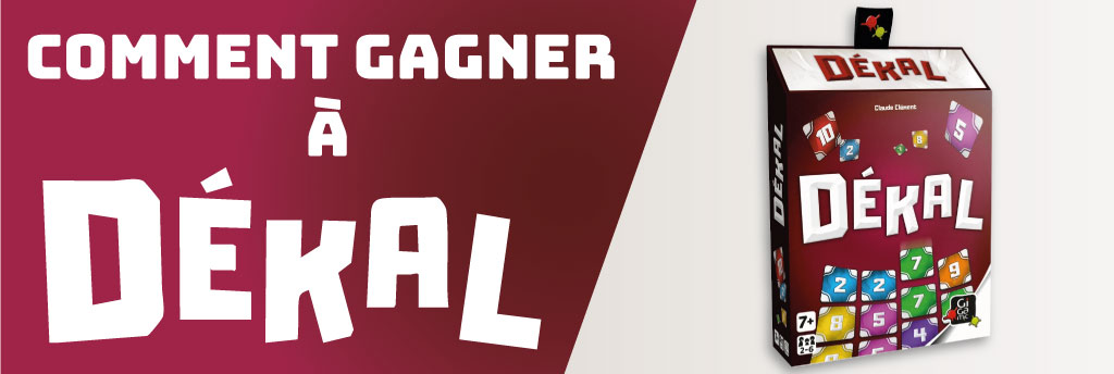Comment gagner à Dékal ?