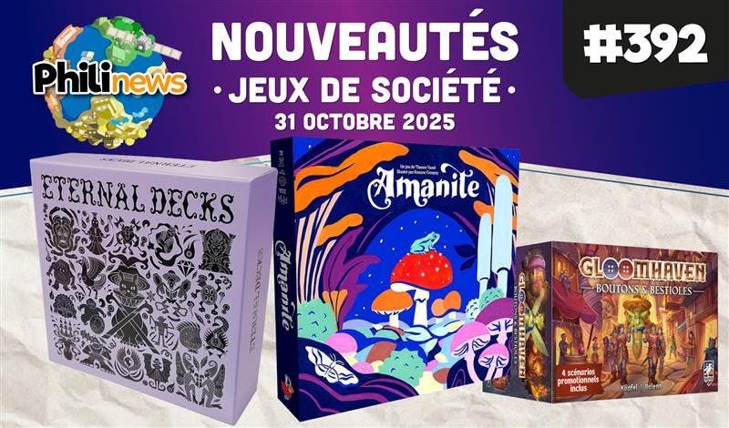 Philinews #392 - Nouveautés ludiques