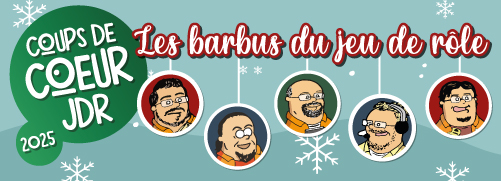Les coups de coeur 2025 du Barbu du jeu de rôle