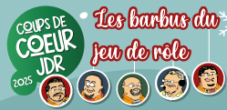 Les coups de coeur 2025 du Barbu du jeu de rôle