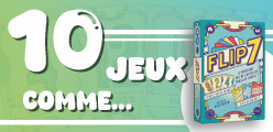 10 jeux de société comme Flip 7