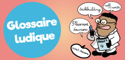Glossaire ludique pour apprendre tout le vocabulaire du monde du jeu de société