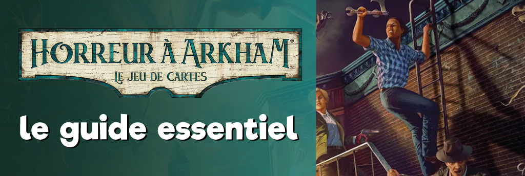 Le Guide Essentiel pour Horreur à Arkham : Le Jeu de Cartes