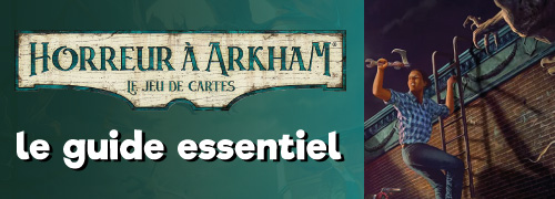 Le Guide Essentiel pour Horreur à Arkham : Le Jeu de Cartes