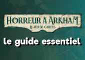 Le Guide Essentiel pour Horreur à Arkham : Le Jeu de Cartes
