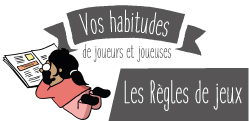 Habitudes de joueurs : les règles de jeux