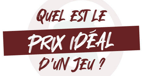 Quel est le prix idéal d’un jeu ?