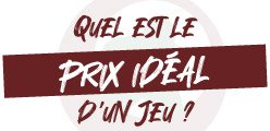 Quel est le prix idéal d’un jeu ?
