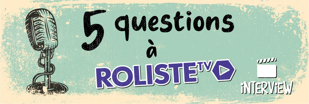 Interview Rôliste TV