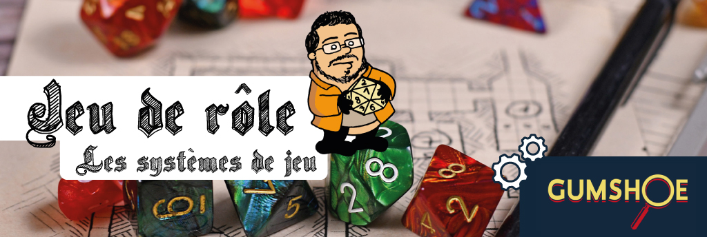 C'est quoi, le système Gumshoe ?