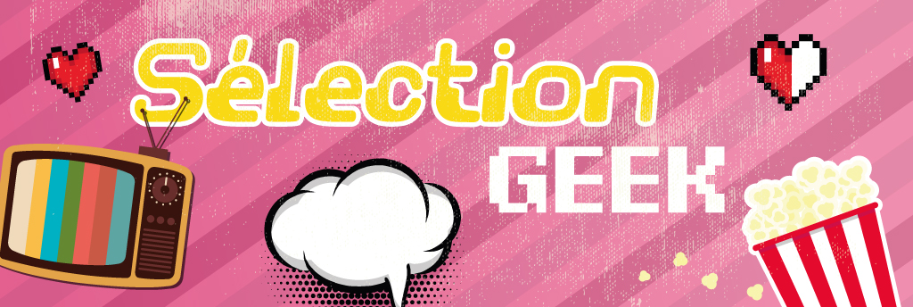 Le 25 mai, c'est la fête des Geek !