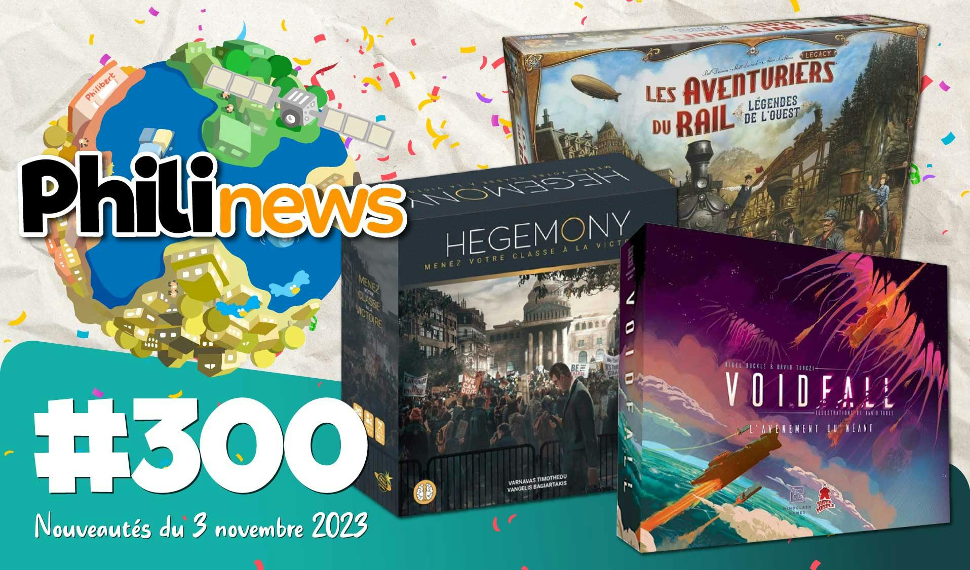 Philinews #300 - Nouveautés ludiques (3 novembre 2023)