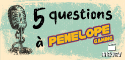 5 questions à... Penelope Gaming