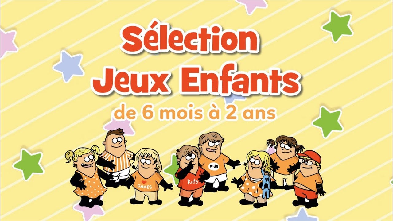 Sélection Jeux Enfants et Eveil : de 6 mois à 2 ans