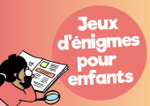 10 jeux d’enquête pour les enfants