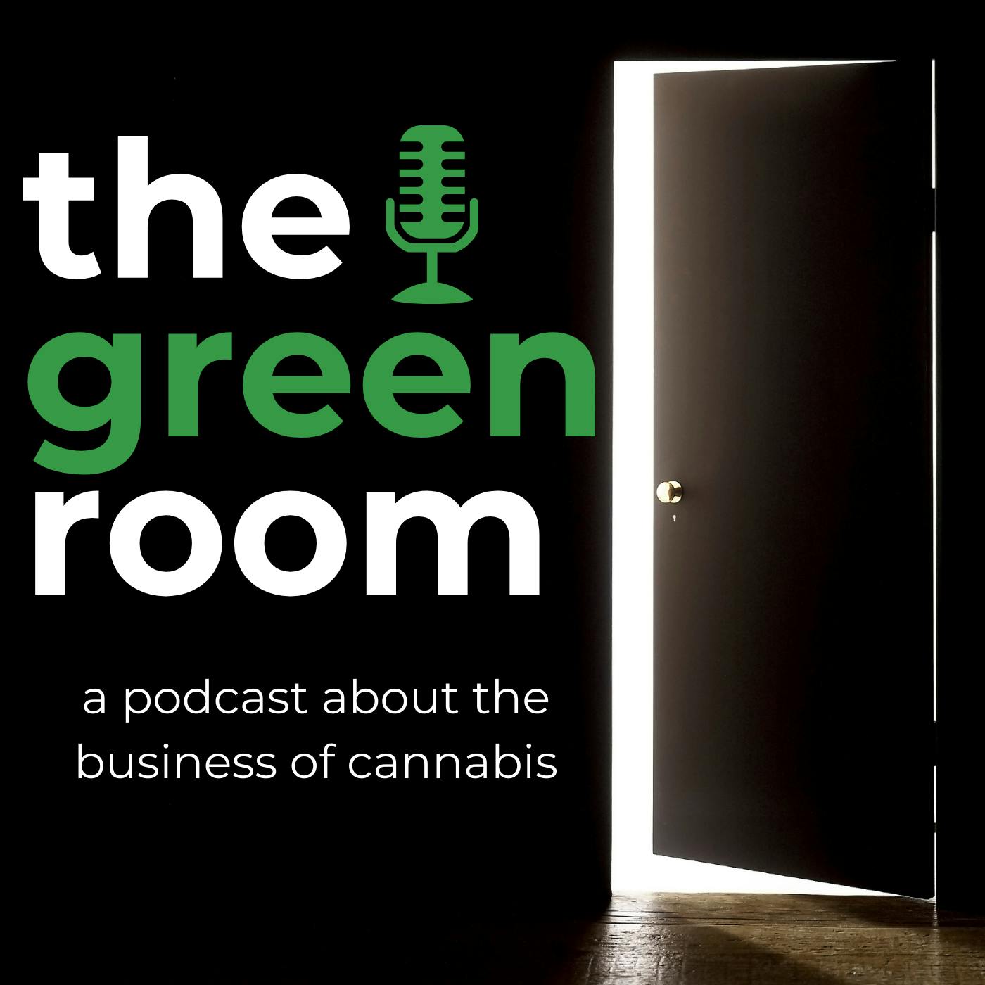 the green room podcast: a podcast about the business of cannabis