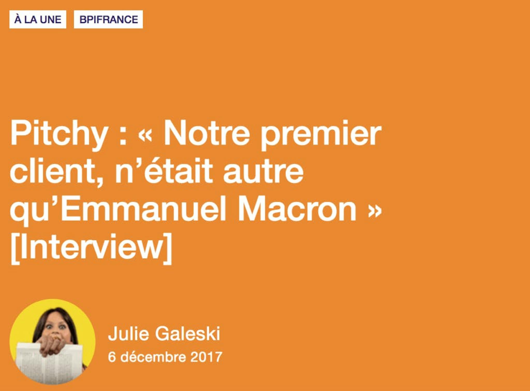 Pitchy : « Notre premier client, n’était autre qu’Emmanuel Macron »