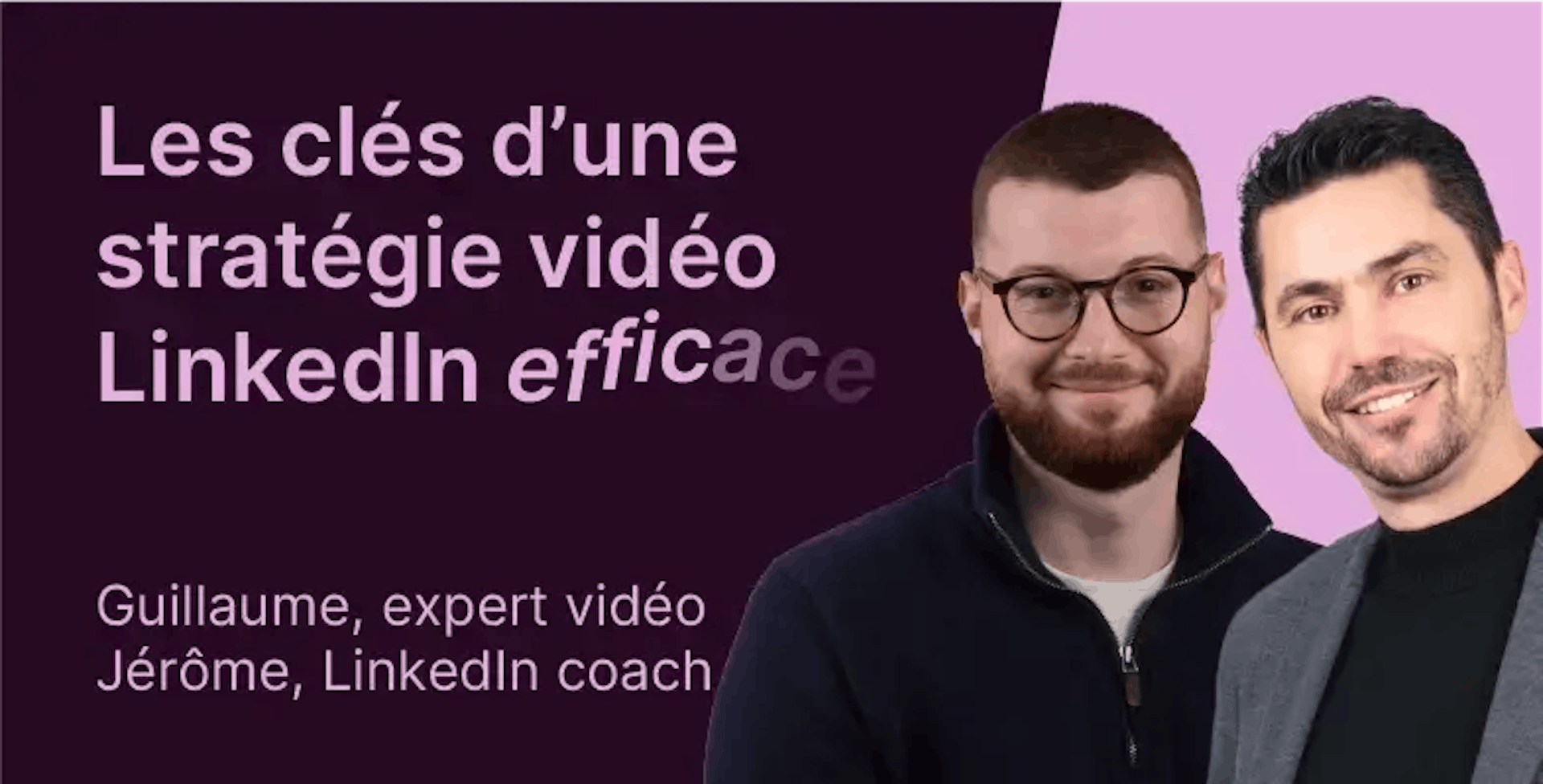 Les clés d'une stratégie vidéo Linkedin efficace