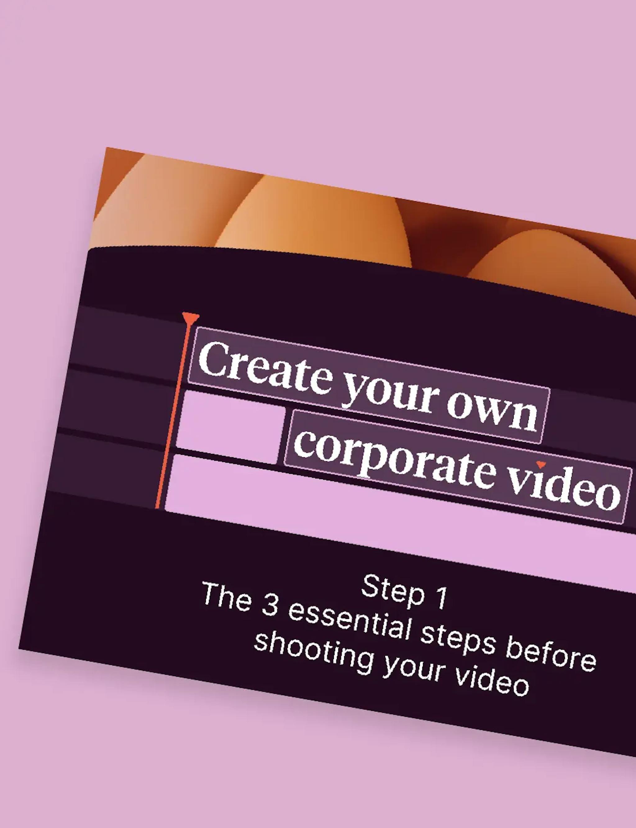 Whitebook step 1 to help you create your own corporate video