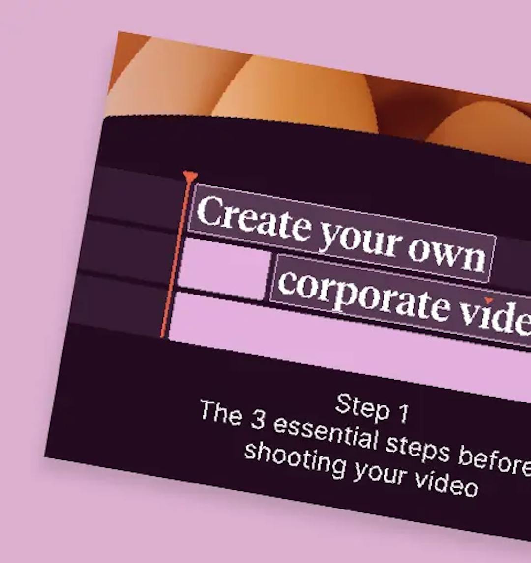 Whitebook step 1 to help you create your own corporate video