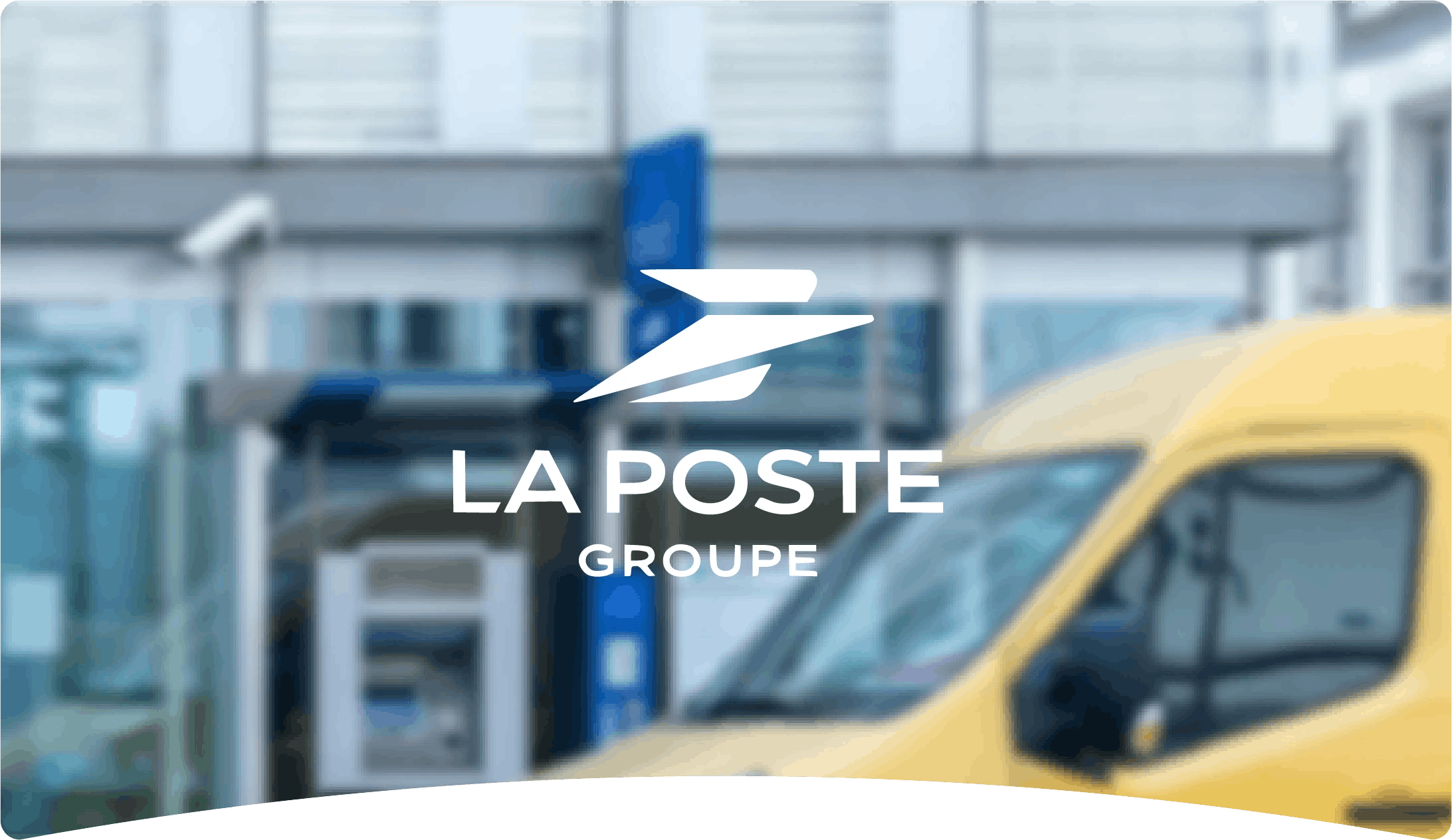 Retour d'expérience - Groupe La Poste