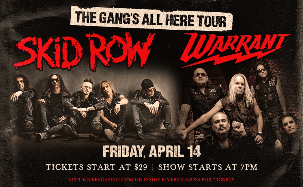 SKID ROW AND WARRANT BRING “THE GANG’S ALL HERE” SHOW 
 TO RIVERS CASINO PITTSBURGH