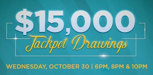 $15,000 JACKPOT DRAWINGS