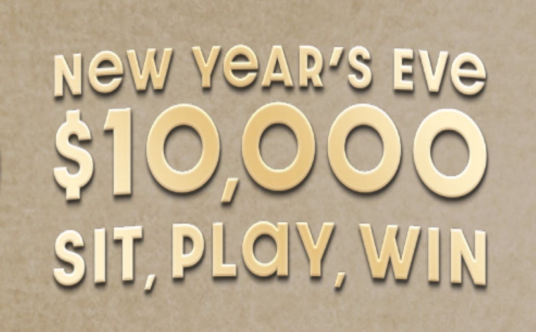 NYE $10,000 Sit, Play, Win Drawings