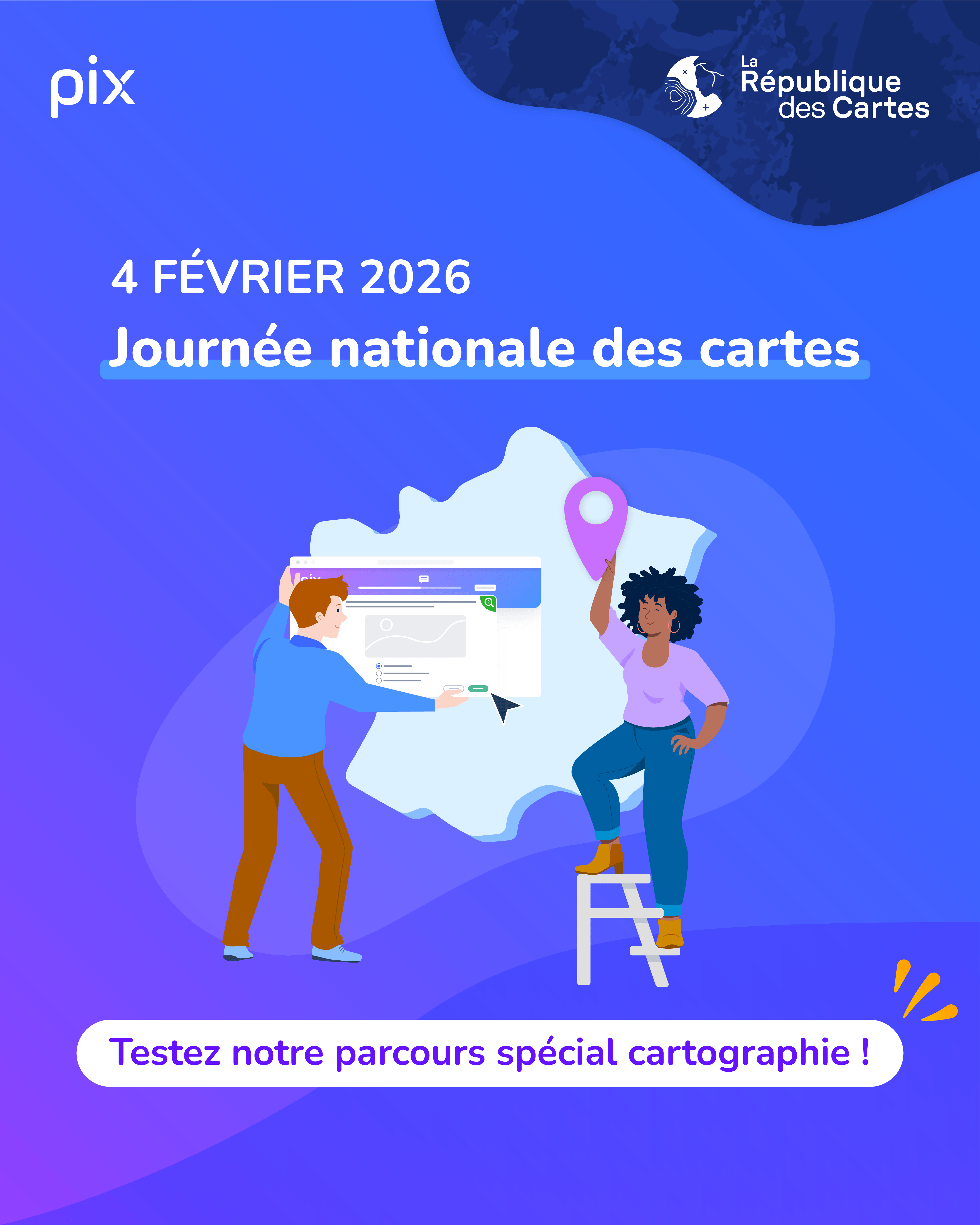 Pix et République des cartes. 4 février 2026 - Journée nationale des cartes : Testez notre parcours spécial cartographie !