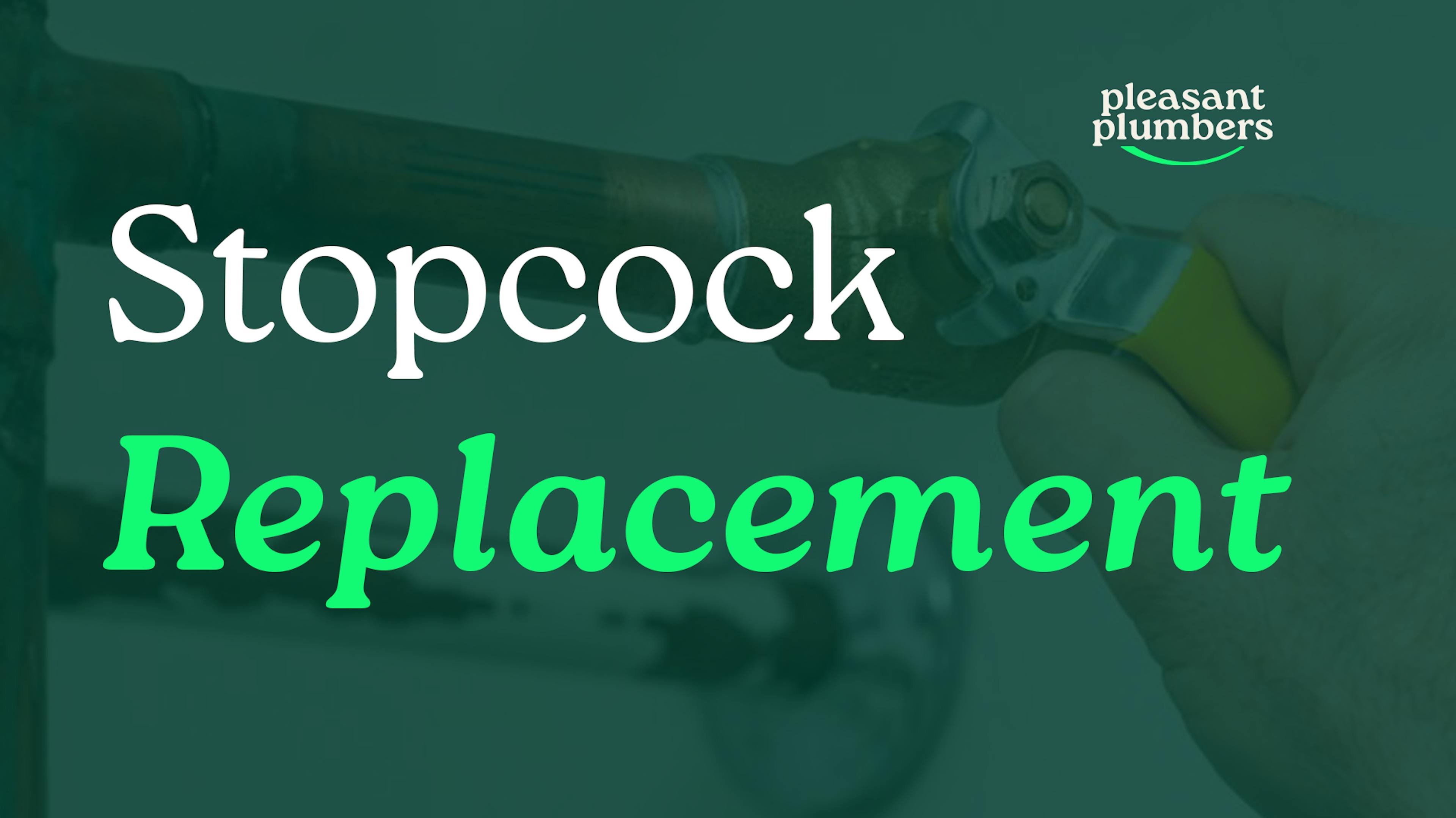 Replace Stopcock Plumber