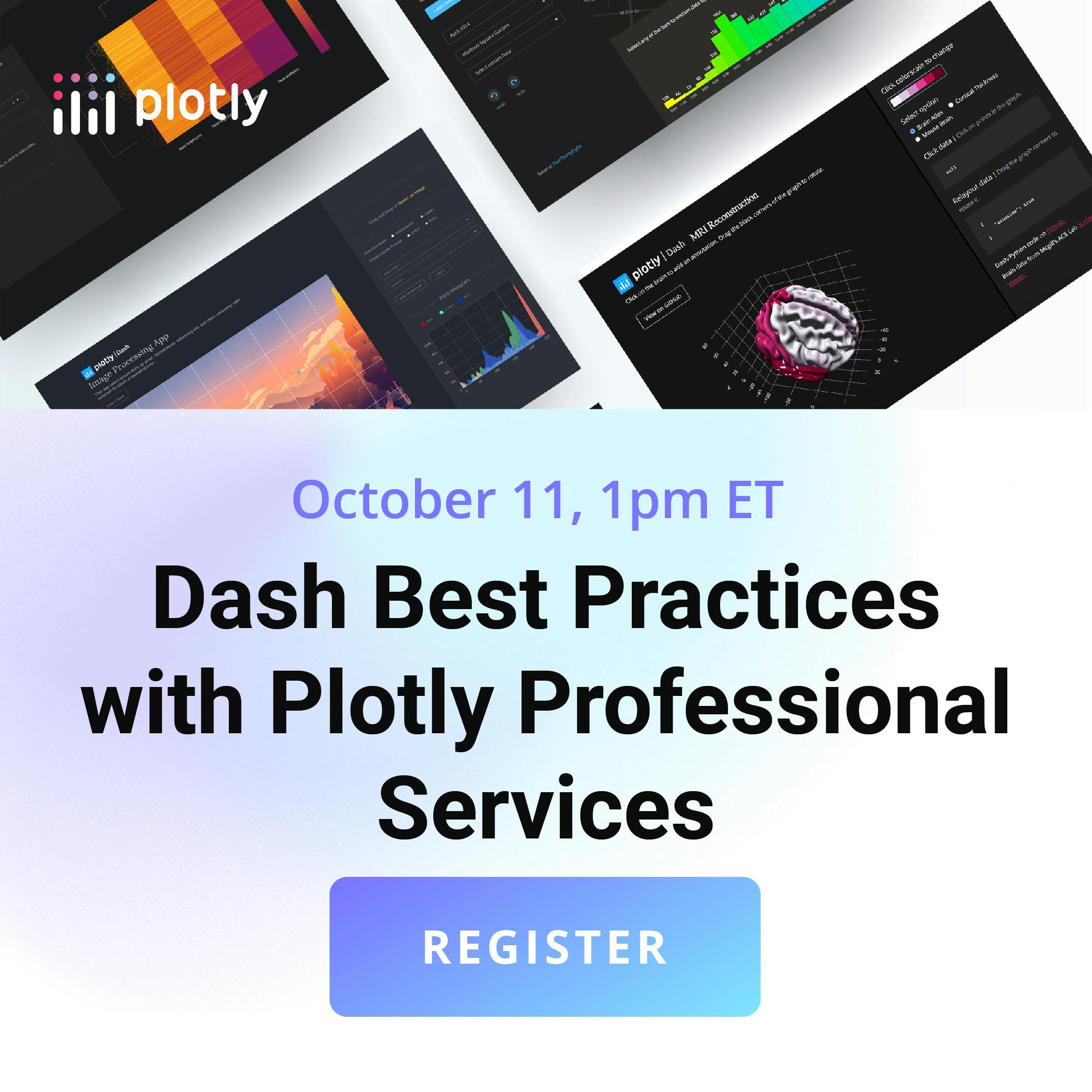 Register for the upcoming webinar: Dash Best Practices with Plotly Professional Services