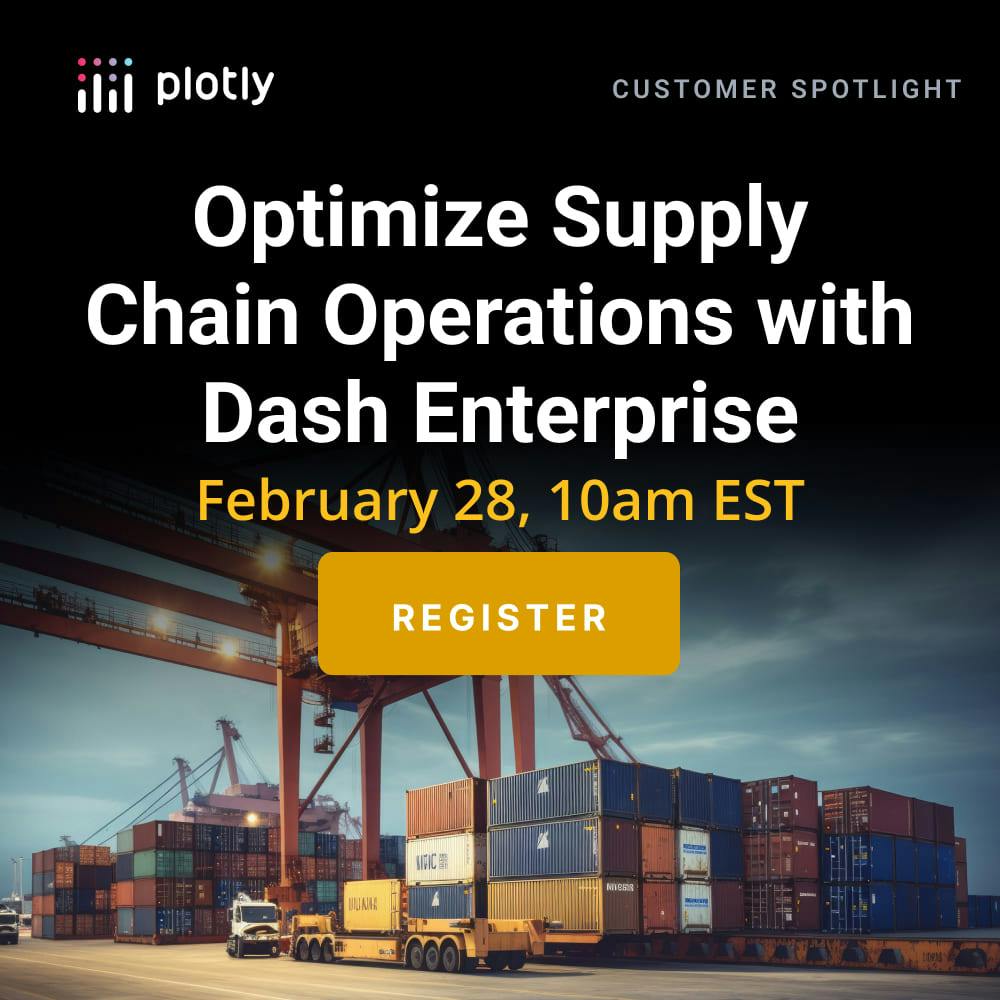 Register for the upcoming webinar: Optimize Supply Chain Operations with Dash Enterprise