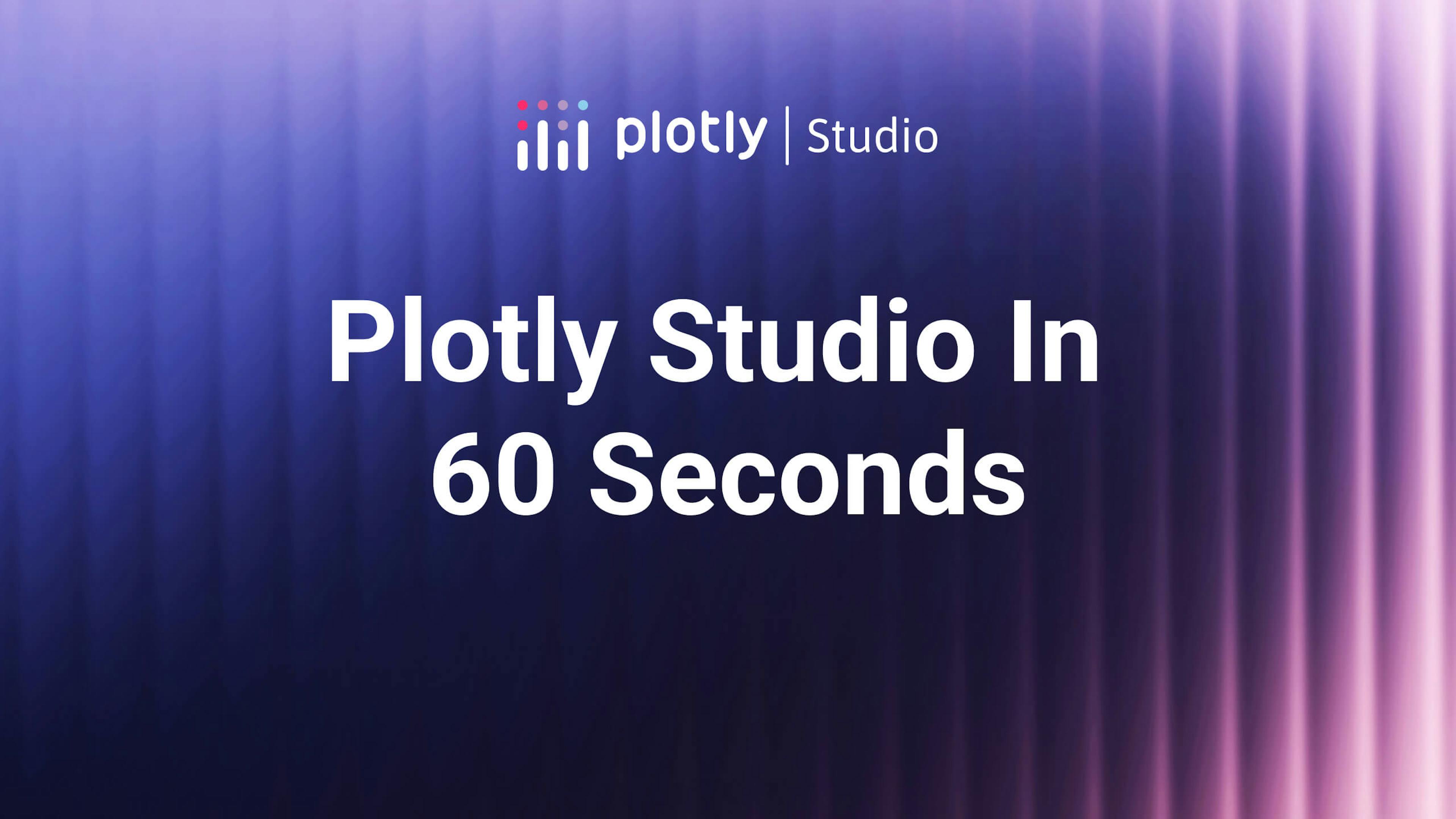 plotly studio in 60 seconds