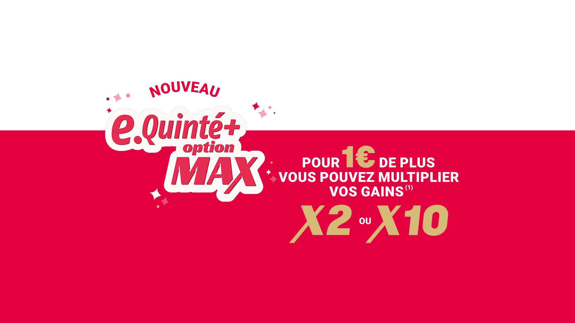 e-Quinté+ option Max !