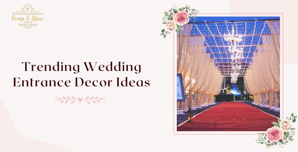 13 Trending Wedding Entrance Decor Ideas 2023