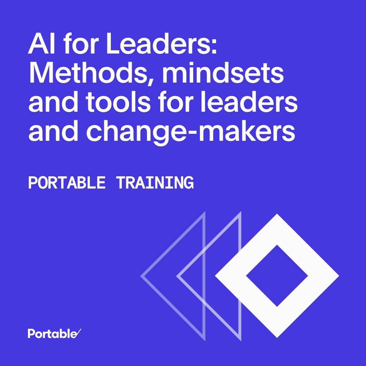 The training name, AI for Leaders: Methods, mindsets and tools for leaders and change-makers