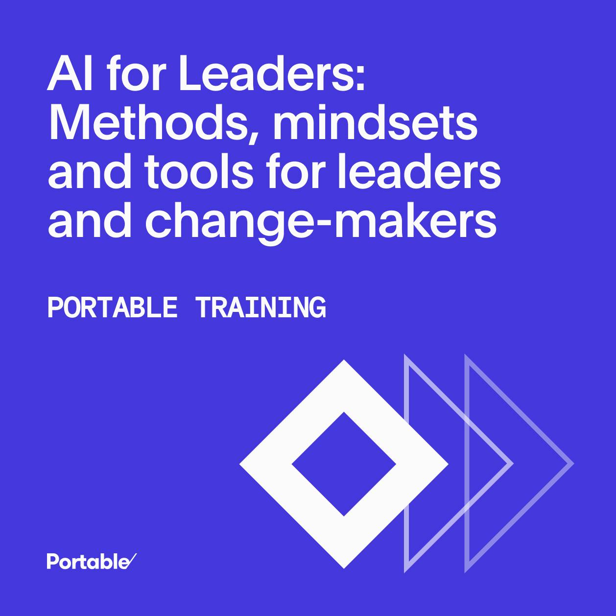 The training name, AI for Leaders: Methods, mindsets and tools for leaders and change-makers