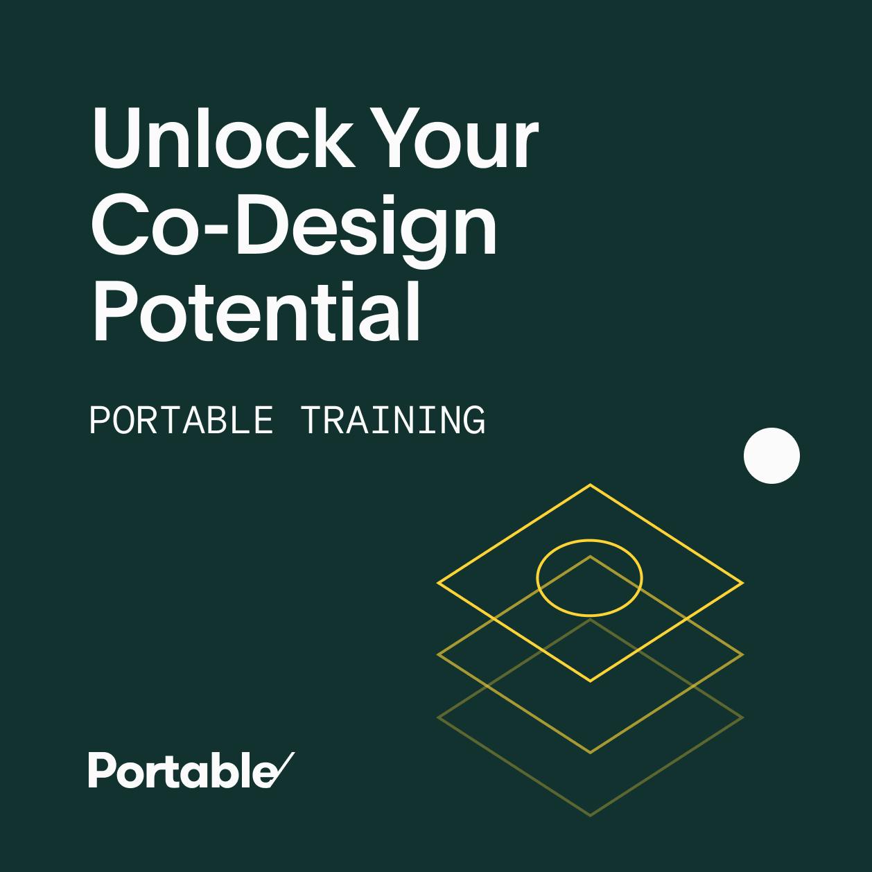 The headline says "Unlock Your Co-Design Potential". The smaller text says "Portable training". The image also some interconnected shapes and the Portable logo.