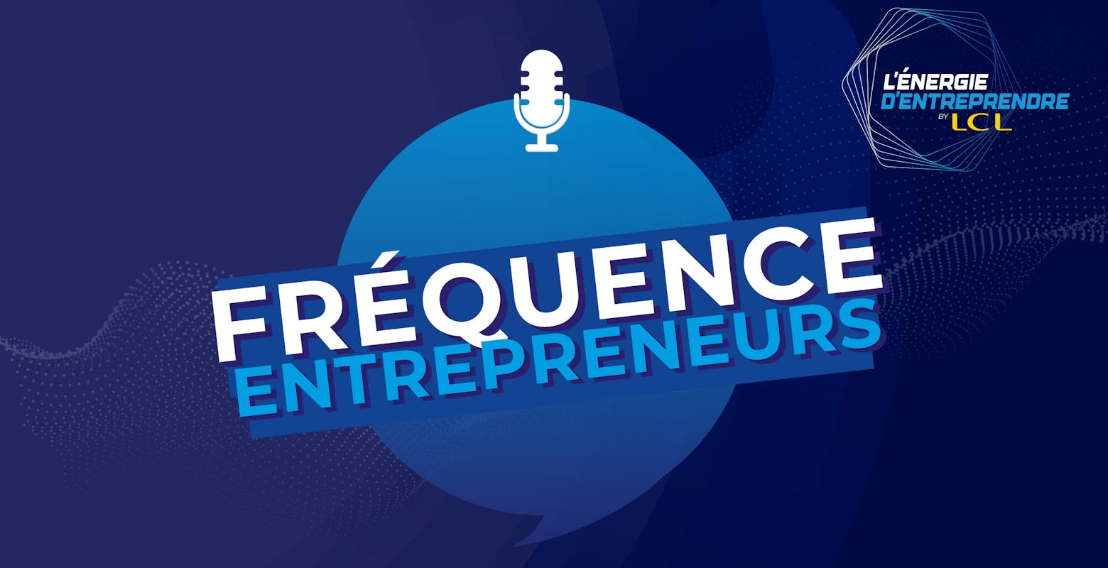 Cover Podcast LCL Fréquence Entrepreneurs