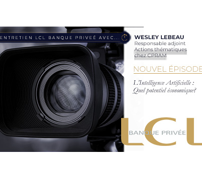 L’entretien LCL Banque Privée avec Wesley Lebeau - LCL Banque Privée