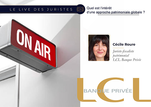 Podcast - Le live des juriste&nbsp;: l’intérêt d’un rendez-vous d’approche patrimoniale globale
