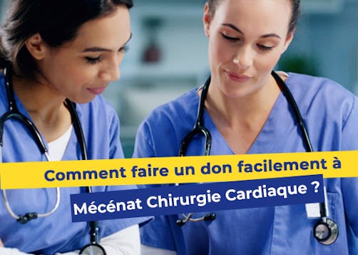 Comment faire un don facilement à Mécénat Chirurgie Cardiaque ?